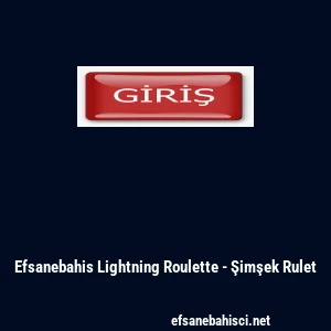 Efsanebahis Lightning Roulette - Şimşek Rulet